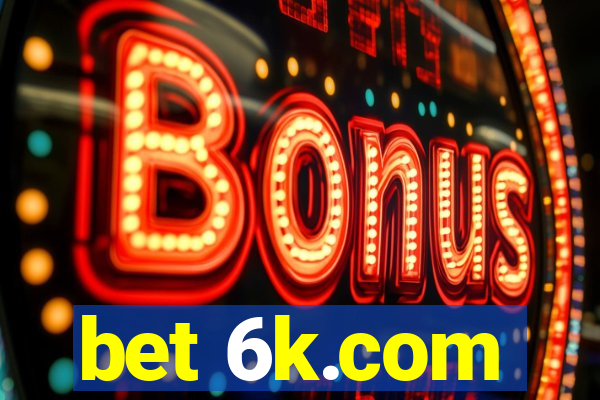 bet 6k.com